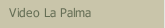 Video La Palma 